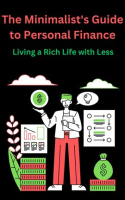 The_Minimalist_s_Guide_to_Personal_Finance_Living_a_Rich_Life_With_Less