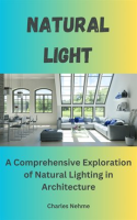 Light__A_Comprehensive_Exploration_of_Natural_Lighting_in_Architecture