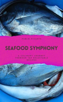 Seafood_Symphony__A_Culinary_Journey_through_100_Delectable_Recipes