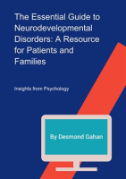 The_Essential_Guide_to_Neurodevelopmental_Disorders__A_Resource_for_Patients_and_Families