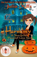 Harmony___A__Not-Quite__Haunted_Love_Story___Magic_and_Mayhem_Universe