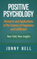 Positive_Psychology__Research_and_Applications_of_the_Science_of_Happiness_and_Fulfillment__New_F