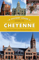 A_History_Lover_s_Guide_to_Cheyenne