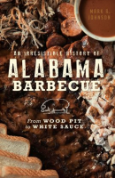 An_Irresistible_History_of_Alabama_Barbecue