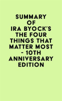 Summary_of_Ira_Byock_s_The_Four_Things_That_Matter_Most__10th_Anniversary_Edition