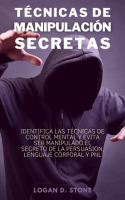 T__cnicas_de_manipulaci__n_secretas__Identifica_las_t__cnicas_de_control_mental_y_evita_ser_manipula