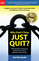 Why_Don_t_They_Just_Quit__What_Families_and_Friends_Need_to_Know_about_Addiction_and_Recovery