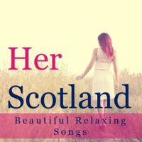 Her_Scotland__Beautiful_Relaxing_Songs