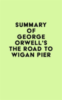 Summary_of_George_Orwell_s_The_Road_To_Wigan_Pier
