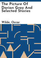 The picture of Dorian Gray and selected stories
