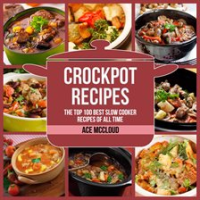 Crockpot_Recipes__The_Top_100_Best_Slow_Cooker_Recipes_Of_All_Time