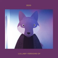 Lullaby_Versions_of_Zedd