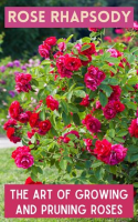 Rose_Rhapsody__The_Art_of_Growing_and_Pruning_Roses