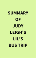 Summary_of_Judy_Leigh_s_Lil_s_Bus_Trip