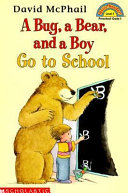 A_bug__a_bear__and_a_boy_go_to_school