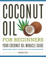 Coconut_Oil_for_Beginners_-_Your_Coconut_Oil_Miracle_Guide