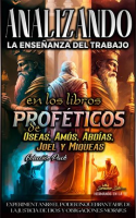 Analizando_la_Ense__anza_del_Trabajo_en_los_Libros_Prof__ticos_de_Oseas__Am__s__Abd__as__Joel_y_Miqueas