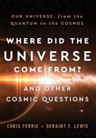 Where_Did_the_Universe_Come_From__And_Other_Cosmic_Questions