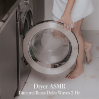 Dryer_Asmr_Binaural_Beats_Delta_Waves_2_Hz