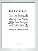 Kovels__guide_to_selling__buying__and_fixing_your_antiques_and_collectibles