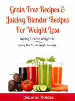 Grain_Free_Recipes___Juicing_Blender_Recipes_For_Weight_Loss