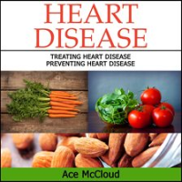 Heart_Disease__Treating_Heart_Disease__Preventing_Heart_Disease