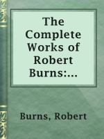 The_Complete_Works_of_Robert_Burns__Containing_his_Poems__Songs__and_Correspondence