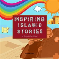 Inspiring_Islamic_Stories_for_Boys_and_Girls__Volume_1