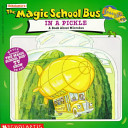 Scholastic_s_the_magic_school_bus_in_a_pickle
