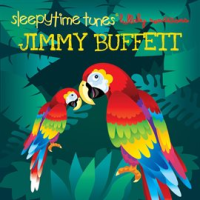 Sleepytime_Tunes__Jimmy_Buffett_Lullaby_Renditions