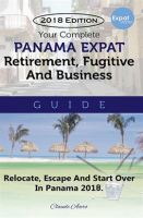 Your_Complete_Panama_Expat_Retirement_Fugitive___Business_Guide