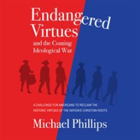 Endangered_Virtues_and_the_Coming_Ideological_War