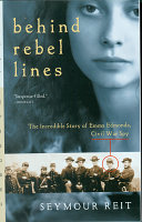 Behind rebel lines : the incredible story of Emma Edmonds, Civil War spy