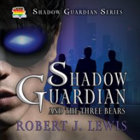 Shadow_Guardian_and_the_Three_Bears