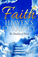 Faith_Heaven_s_Currency_the_Duality_of_Faith