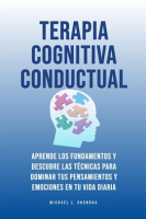 Terapia_Cognitiva_Conductual__Aprende_los_fundamentos_y_descubre_las_t__cnicas_para_dominar_tus_pe