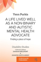 A_Life_Lived_Well_as_a_Non-Binary_and_Autistic_Mental_Health_Advocate