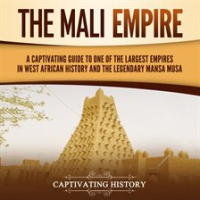 Mali_Empire__A_Captivating_Guide_to_One_of_the_Largest_Empires_in_West_African_History_and_the_Le