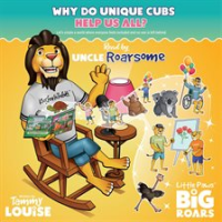 Why_Do_Unique_Cubs_Help_Us_All__Read_by_Uncle_Roarsome