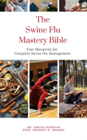 The_Swine_Flu_Mastery_Bible__Your_Blueprint_for_Complete_Swine_Flu_Management