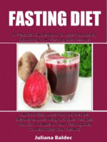 Fasting_Diet__A_Practical_Guide_How_To_Lose_Pounds_By_Doubling_Your_Fasting_Diet_Results