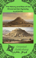 The_History_and_Rise_of_the_Khwarazmian_Dynasty