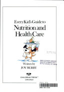 Every_kid_s_guide_to_nutrition_and_health_care
