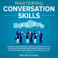Mastering_Conversation_Skills_Goodbye_Awkwardness__Learn_to_Master_the_Art_of_Conversation_and_Be