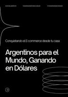 Conquistando_el_e-commerce_desde_tu_casa__Argentinos_para_el_Mundo__Ganando_en_Dolares