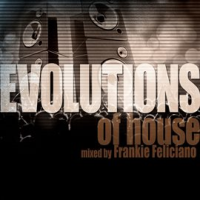 Evolutions_of_House_Mixed_by_Frankie_Feliciano