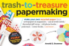 Trash-to-Treasure_Papermaking