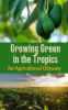 Growing_Green_in_the_Tropics__An_Agricultural_Odyssey
