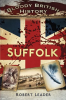 Bloody_British_History__Suffolk