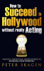 How_to_Succeed_in_Hollywood_without_Really_Acting